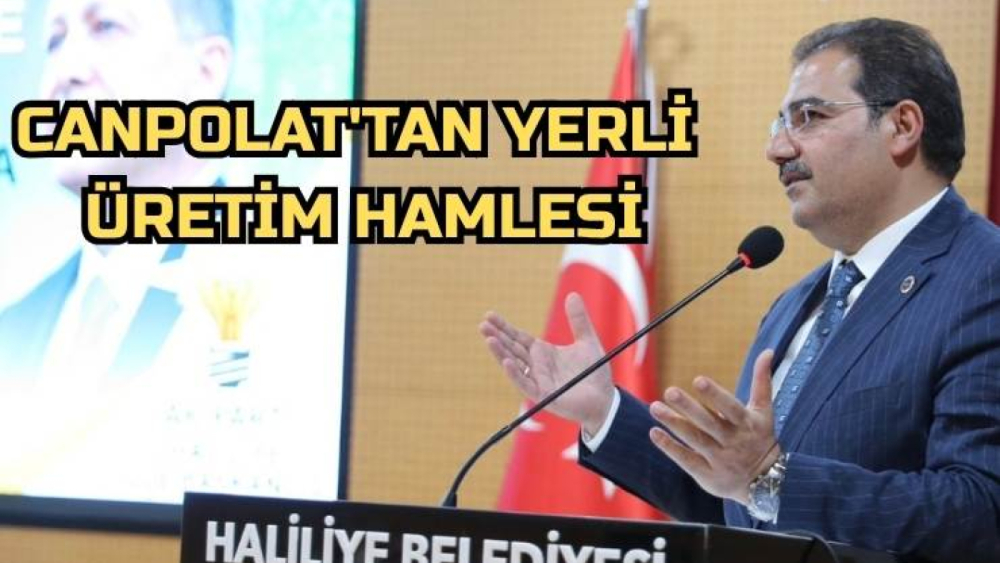 Canpolat'tan Yerli Üretim Hamlesi