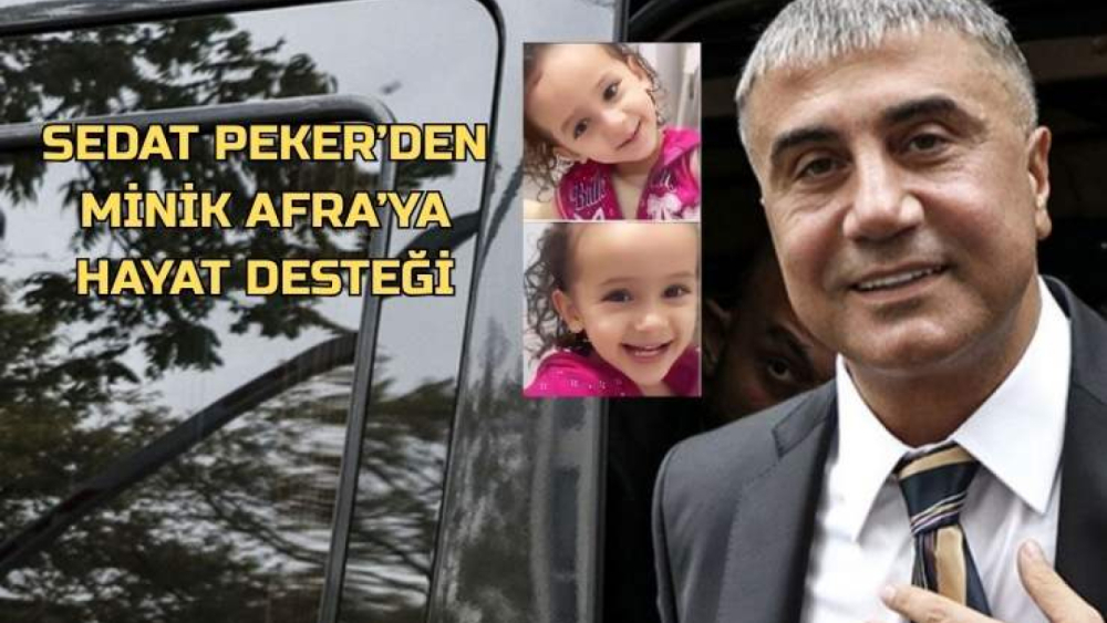 Sedat Peker’den Minik Afra’ya Hayat Desteği
