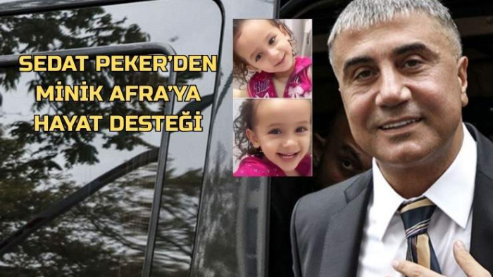 Sedat Peker’den Minik Afra’ya Hayat Desteği