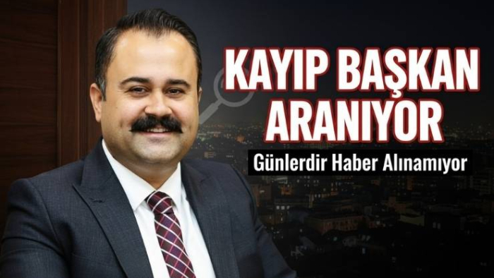Urfa'da Kayıp Belediye Başkanı Aranıyor!
